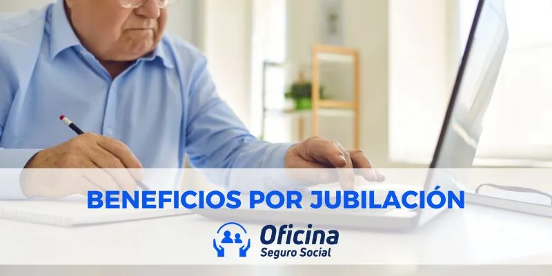 Beneficios del seguro Social por jubilación