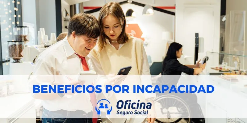 Beneficios del seguro Social por incapacidad